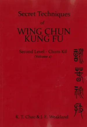 Secret Techniques of Wing Chun Kung Fu 2nd Level Chum Kil Book by K.T. Chao (Preowned)